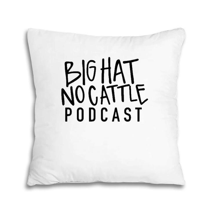 Bhnc Crushed Can Big Hat No Cattle Podcast Pillow