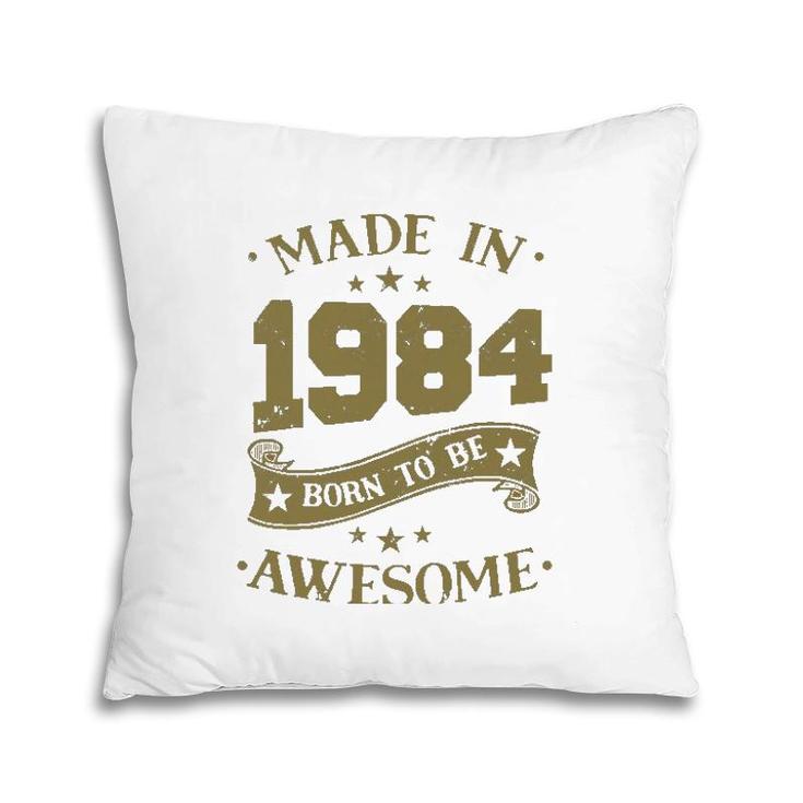 Birthday 365 Made In 1984 Birthday Gift For Men Women Pillow
