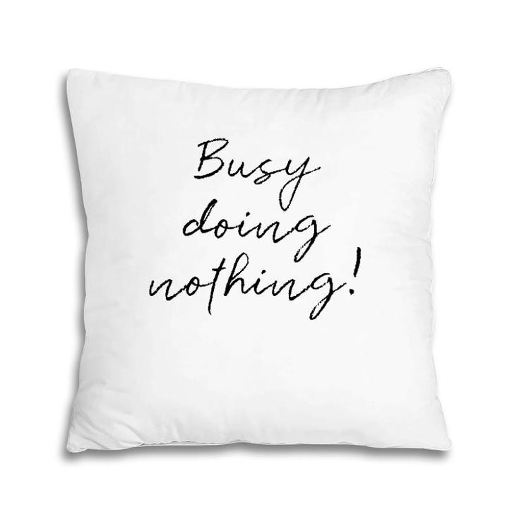 Busy Doing Nothing Vintage Pillow