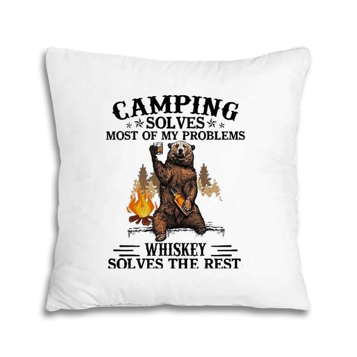 Camping Solves Most Of My Problems Bear And Whiskey Pillow