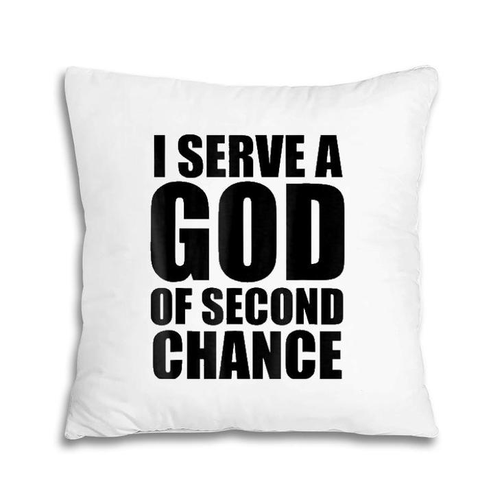 Christerest I Serve God Of Second Chance Christian Pillow