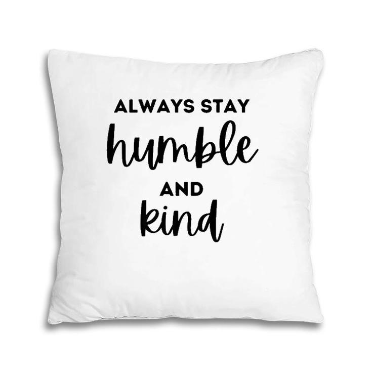 Christian And Jesus Apparel Always Stay Humble And Kind Premium Pillow