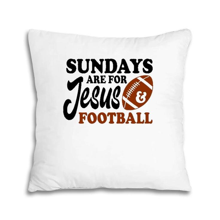 Christian Birthday  Sundays Are For Jesus And Football Pillow