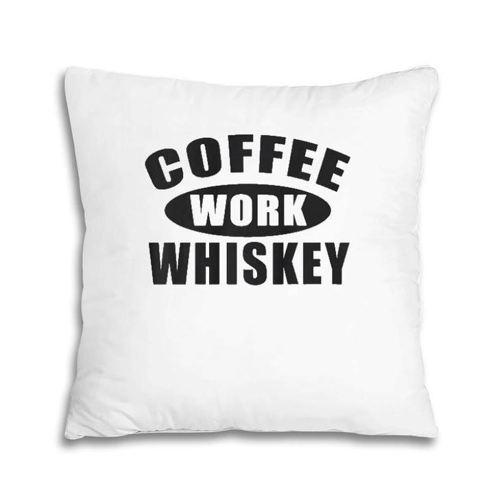 Coffee Work Whiskey Men's  Pillow