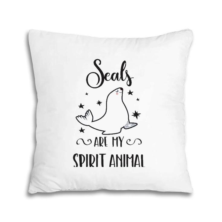 Cute Seal Seals Are My Spirit Animal Pillow