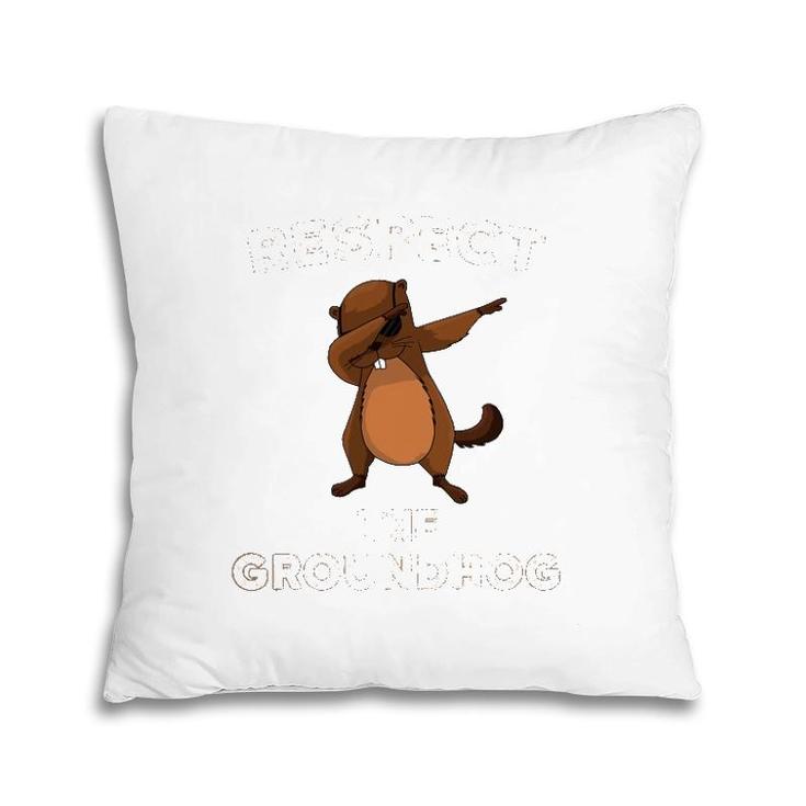 Dabbing Groundhog Day Respect The Groundhog Funny Pillow