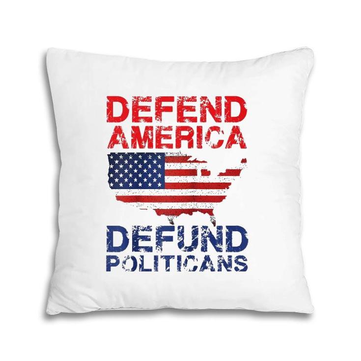 Defend America Defund Politicians - Distressed Look  Pillow