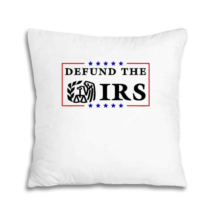 Defund The Irs  Funny Humour Defund The Irs Pillow