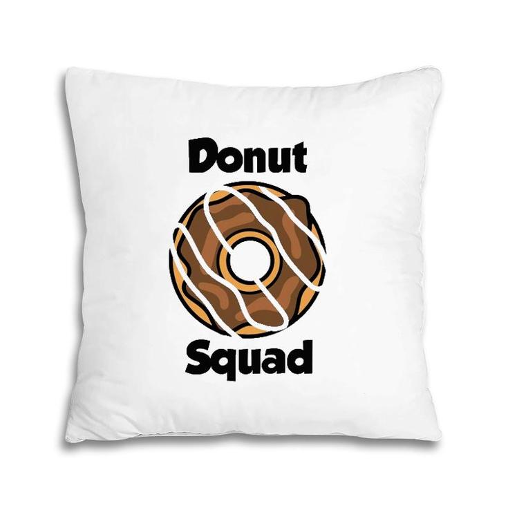 Donut Design For Women And Men Donut Squad Pillow
