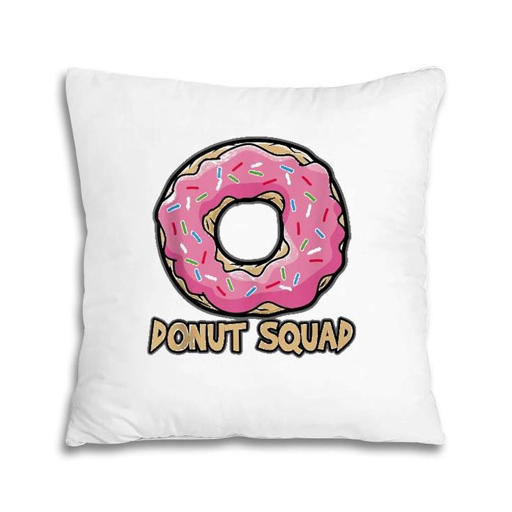 Donut Squad Funny Tasty Lover Fast Food Cafe Truck Gift  Pillow