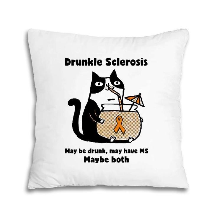 Drunkle Sclerosis May Be Drunk May Have Ms Maybe Both Cat Pillow