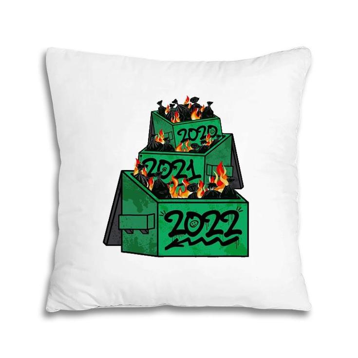 Dumpster Fire 2022 2021 2020 Funny Worst Year Ever So Far Pillow