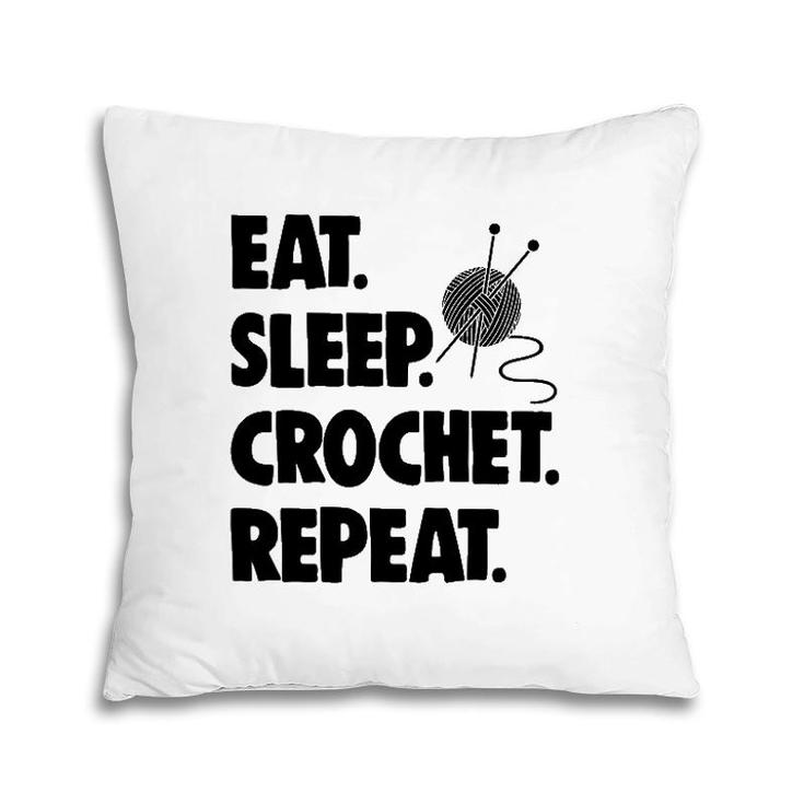 Eat Sleep Crochet Repeat Ts Women Crochet Lovers Gifts Pillow