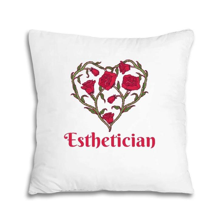 Esthetician Heart Shaped Flowers Red Roses Esthetician Pillow