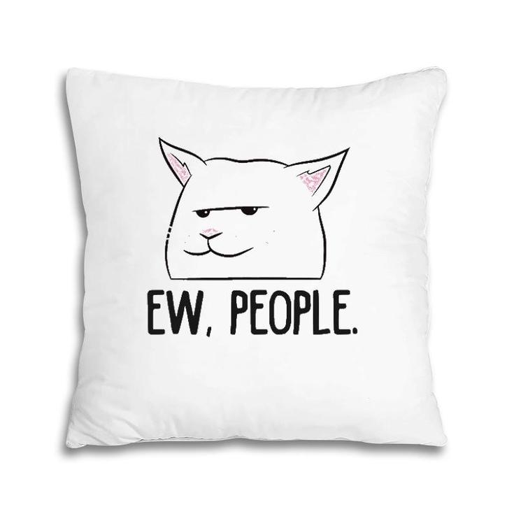 Ew People Funny Cat Owner Gift Love Cats Pillow