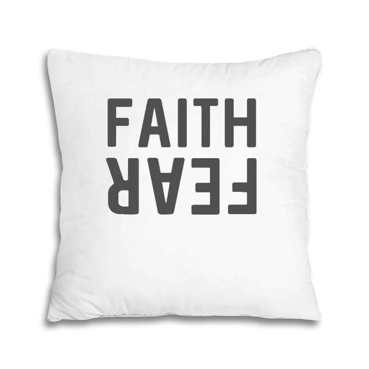 Faith Fear - Faith Over Fear Pillow