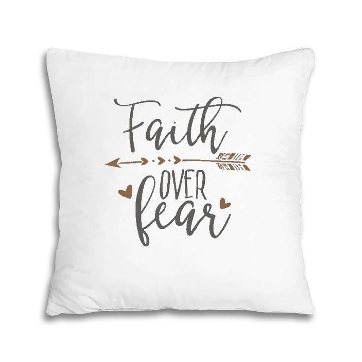 Faith Over Fear Faith Over Fear Ltd Pillow