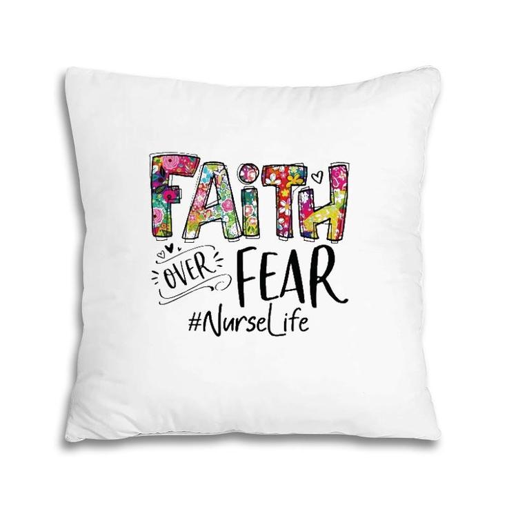 Faith Over Fear Floral Nurse Life Pillow