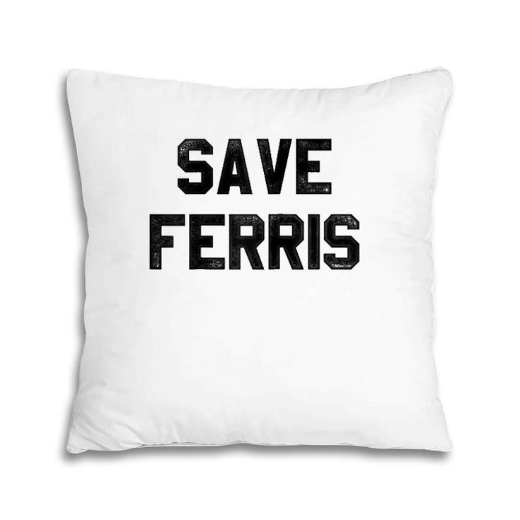 Ferris Bueller's Day Off Save Ferris Bold Text Raglan Baseball Tee Pillow