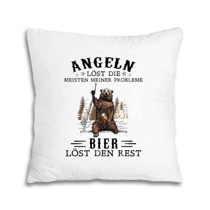Fishing Gift Fishing Solves Most Of My Problems Beer Solves The Rest Funny Bear Pillow