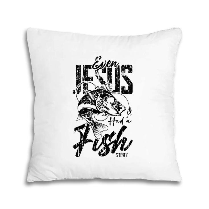 Fishing Gifts Jesus Has A Funny Story About Fish Pillow