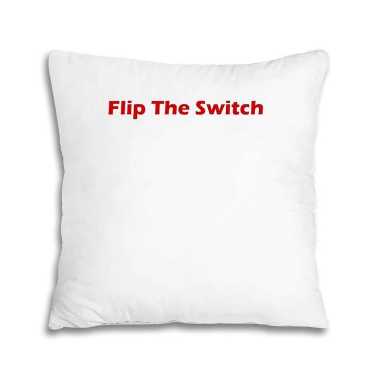 Flip The Switch - Work Hard Hustle Money Pillow