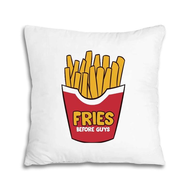 Fries Before Guys  French Fries Pillow