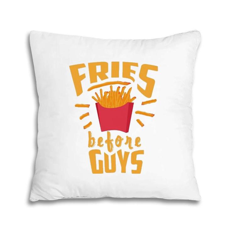 Fries Before Guys Funny Sassy I Heart Fries Gift Pillow