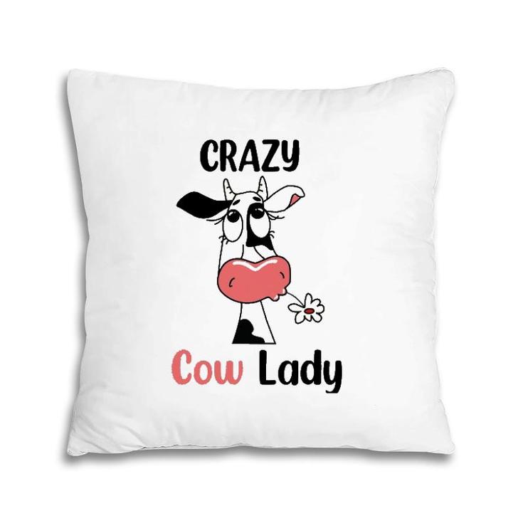 Funny Crazy Cow Lady Gift For Cow Lovers And Farm Lovers Pillow