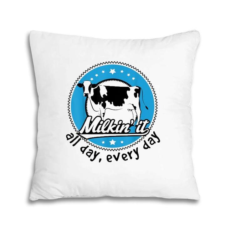 Funny Dairy Farmer All Day Every Day Pillow