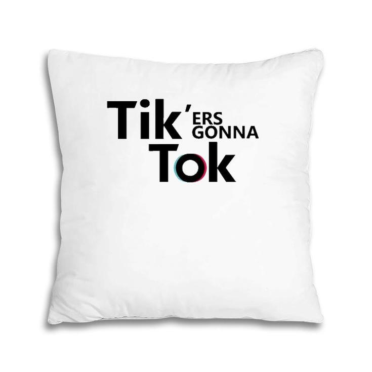 Funny Novelty Tik'ers Gonna Tok Pillow
