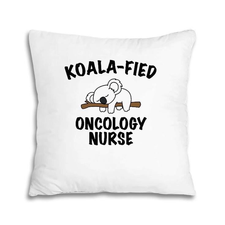 Funny Nursecute Koala Oncology Nurse Gift Pillow