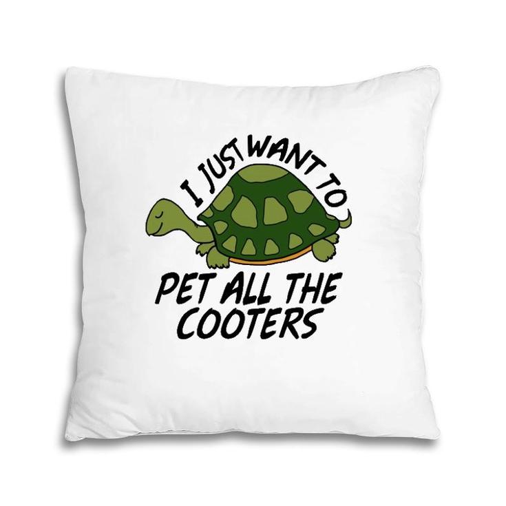 Funny Turtle Sayings Pet All The Cooters Reptile Gag Gifts  Pillow