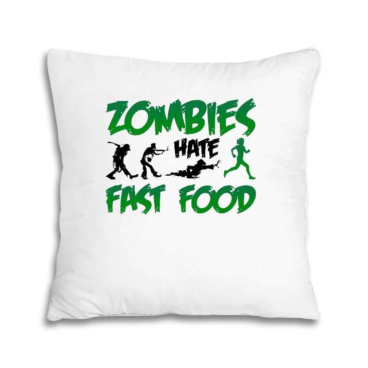 Funny Zombies Hate Fast Food Slow Runner Running Gift Pillow