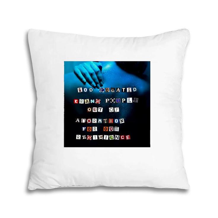 God Created Trans People Out Of Adoration Pillow