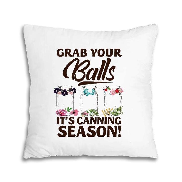 Grab Your Balls It's Canning Season Funny Halloween Birthday Pillow