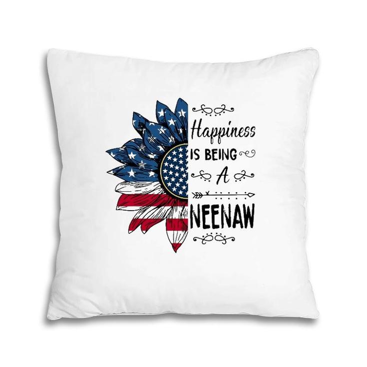 Happiness Is Being A Neenaw Sunflower 4Th Of July Gifts Pillow