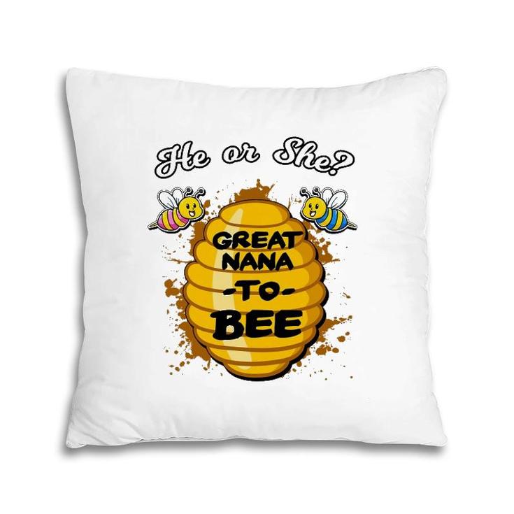 He Or She Great Nana To Bee Gender Baby Reveal Announcement Pillow