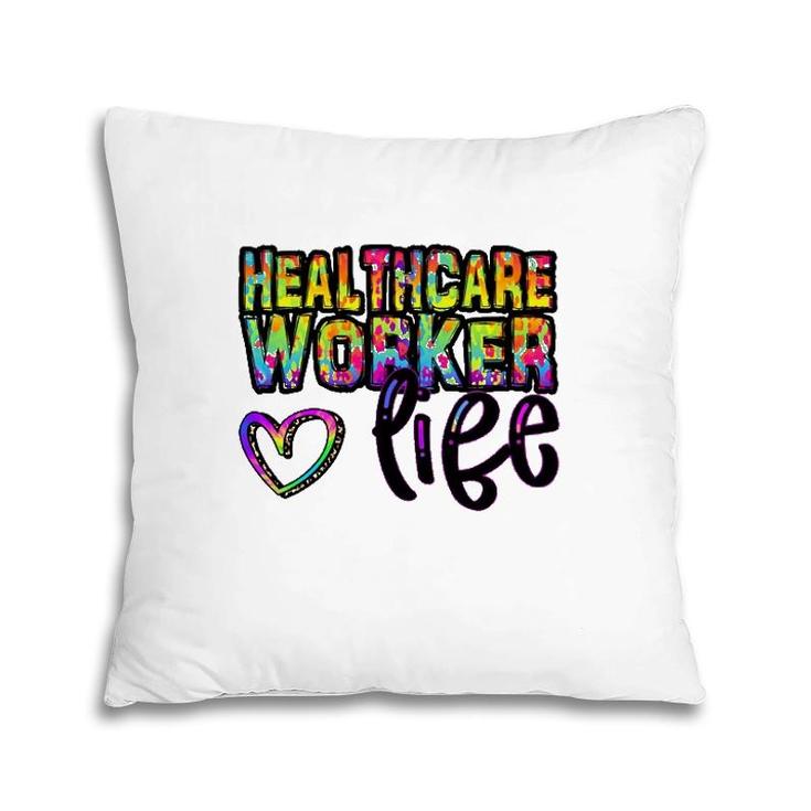 Healthcare Workers Life Heart Rainbow Text Doctor Nurse Gift Pillow