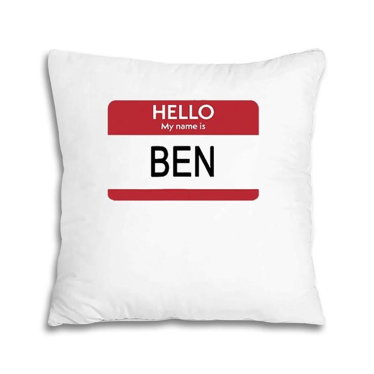 Hello My Name Is Ben Name Tag Pillow