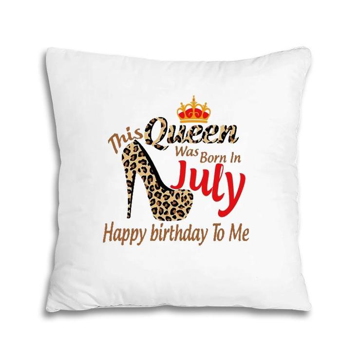 High Heels Womens Leopard This Queen Was Born In July Pillow