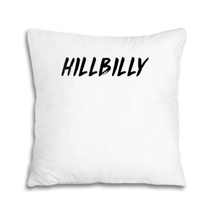 Hillbilly Fun Cool Ironic Outdoors Pillow