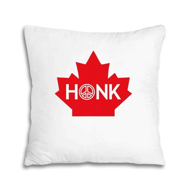 Honk For Canada Honk For Peace Pillow