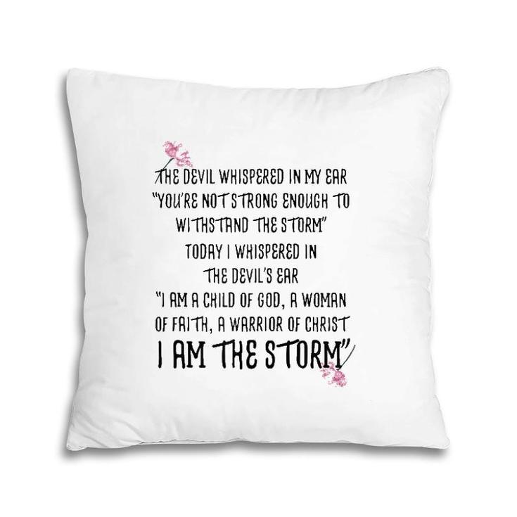 I Am The Storm The Devil Whispered In My Ear Zip Pillow