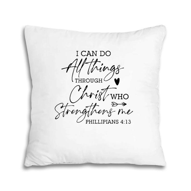 I Can Do All Things Through Christ Religious God Believers Pillow