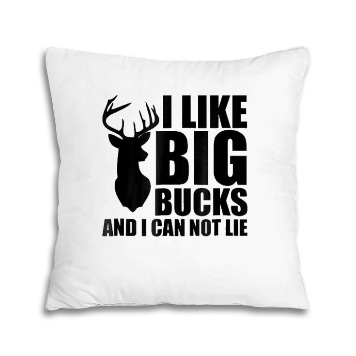 I Like Big Bucks And I Can Not Lie Pillow