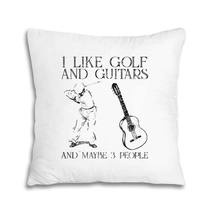 I Like Golf And Guitars And Maybe 3 People Pillow