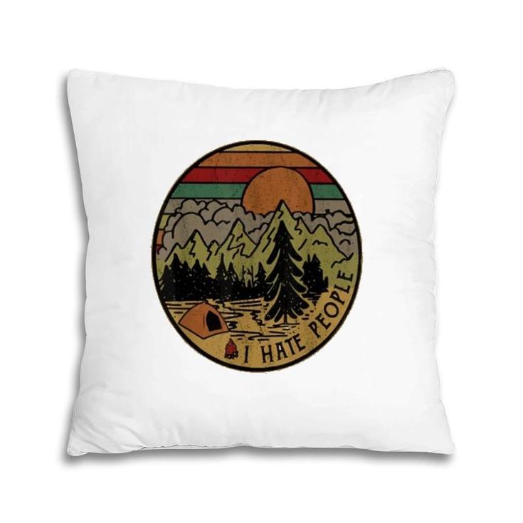 I Love Camping I Hate People Outdoors Funny Vintage  Pillow