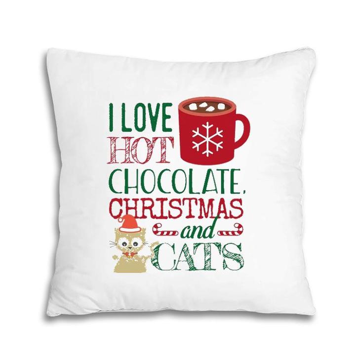 I Love Hot Chocolate Christmas And Cats Pillow