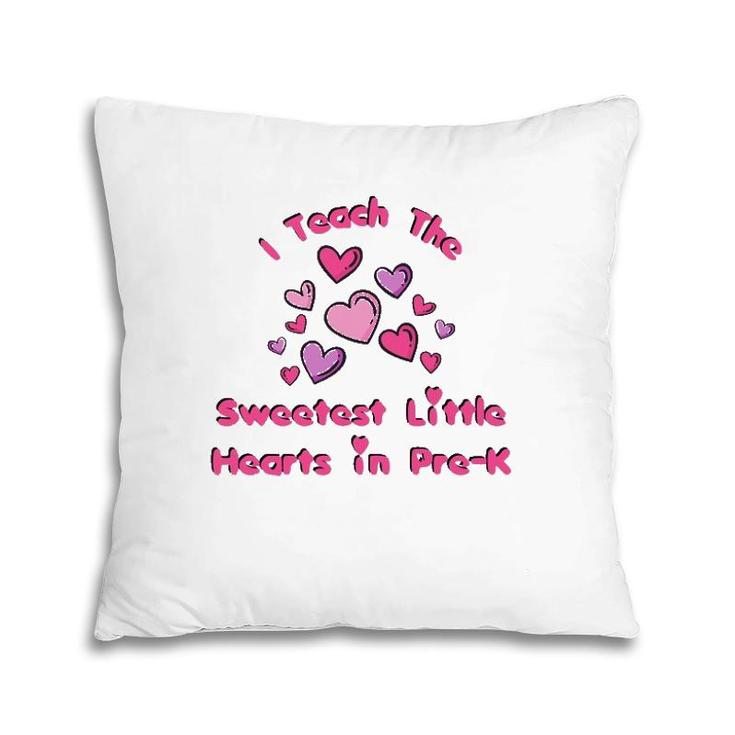 I Teach The Sweetest Little Hearts Pre-K Valentine Teacher Pillow